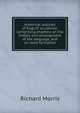Historical outlines of English accidence, comprising chapters on the history and development of the language, and on word formation, Richard Morris 