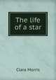 The life of a star, Clara Morris 