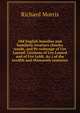 Old English homilies and homiletic treatises (Sawles warde, and Pe wohunge of Ure Lauerd: Ureisuns of Ure Louerd and of Ure Lefdi, &c.) of the twelfth and thirteenth centuries, Richard Morris 