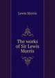 The works of Sir Lewis Morris, Lewis Morris 