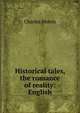 Historical tales, the romance of reality: English, Morris Charles 