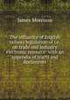 The influence of English railway legislation of i.e. on trade and industry electronic resource: with an appendix of tracts and documents, James Morrison 
