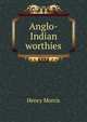 Anglo-Indian worthies, Henry Morris 