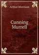 Cunning Murrell, Arthur Morrison 