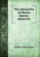 The chronicles of Martin Hewitt, detective, Arthur Morrison 