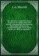 The American shepherd: being a history of the sheep, with their breeds, management, and diseases. Illustrated with portraits of different breeds, sheep barns, sheds, &c. With an appendix ., L A. Morrell 