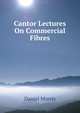 Cantor Lectures On Commercial Fibres, Daniel Morris 