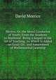 Mentor, Or, the Moral Conductor of Youth: From the Academy to Manhood . Being a Sequel to the Art of Teaching . to Which Is Added . an Essay On . and Amusement of Mathematical Learning, David Morrice 