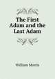 The First Adam and the Last Adam, Morris William 