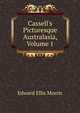 Cassell's Picturesque Australasia, Volume 1, Edward Ellis Morris 