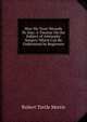How We Treat Wounds To-Day: A Treatise On the Subject of Antiseptic Surgery Which Can Be Understood by Beginners, Robert Tuttle Morris 