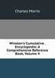 Winston's Cumulative . Encyclopedia: A Comprehensive Reference Book, Volume 4, Morris Charles 