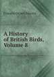 A History of British Birds, Volume 8, Francis Orpen Morris 