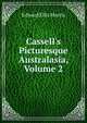 Cassell's Picturesque Australasia, Volume 2, Edward Ellis Morris 