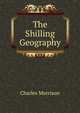 The Shilling Geography, Charles Morrison 