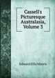 Cassell's Picturesque Australasia, Volume 3, Edward Ellis Morris 