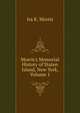 Morris's Memorial History of Staten Island, New York, Volume 1, Ira K. Morris 
