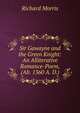 Sir Gawayne and the Green Knight: An Alliterative Romance-Poem, (Ab. 1360 A. D.), Richard Morris 