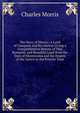 The Story of Mexico: A Land of Conquest and Revolution Giving a Comprehensive History of This Romantic and Beautiful Land from the Days of Montezuma and the Empire of the Aztecs to the Present Time, Morris Charles 