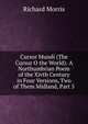 Cursor Mundi (The Cursur O the World): A Northumbrian Poem of the Xivth Century in Four Versions, Two of Them Midland, Part 5, Richard Morris 