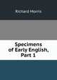 Specimens of Early English, Part 1, Richard Morris 