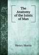 The Anatomy of the Joints of Man, Henry Morris 