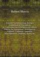 Patents Conveyancing: Being a Collection of Precedents in Conveyancing in Relation to Letters Patent for Inventions, Arranged As Follows: Common . Licences. Miscellaneous. Statutes, Rules, &c., Robert Morris 
