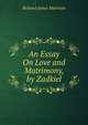 An Essay On Love and Matrimony, by Zadkiel, Richard James Morrison 