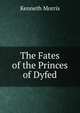 The Fates of the Princes of Dyfed, Kenneth Morris 