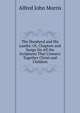The Shepherd and His Lambs: Or, Chapters and Songs On All the Scriptures That Connect Together Christ and Children, Alfred John Morris 