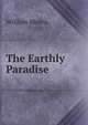 The Earthly Paradise, Morris William 