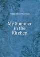 My Summer in the Kitchen, Hetty Athon Morrison 