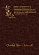 Probate & Administration: A Handbook for Executors and Administrators Containing Practical Directions for Obtaining Probate of a Will Or Letters of . Under the Customs and Inland Revenue Act,, Charles Francis Morrell 