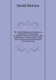 The Young Midshipman'S Instructor: (Designed As a Companion to Hamilton Moore'S Navigation) with Useful Hints to Parents of Sea Youth, and to Captains and Schoolmasters in the Royal Navy, David Morrice 