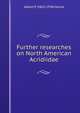 Further researches on North American Acridiidae, Albert P. 1863-1936 Morse 