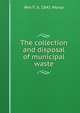 The collection and disposal of municipal waste, Wm F. b. 1841 Morse 