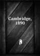 Cambridge, 1890, 