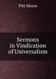 Sermons in Vindication of Universalism, Pitt Morse 