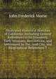 Illustrated Historical Sketches of California: Including General References to Its Discovery, Early Missions, Revolutions, and Settlement by the . and City, and Biographical References T, John Frederick Morse 