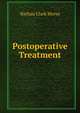 Postoperative Treatment, Nathan Clark Morse 