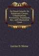On Nasal Catarrh: Its Symptoms, Causes, Complications, Prevention, Treatment, Etc., with Illustrative Cases, Lucius D. Morse 