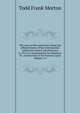 The story of the exposition; being the official history of the international celebration held at San Francisco in 1915 to commemorate the discovery of . construction of the Panama Canal Volume v.3, Todd Frank Morton 