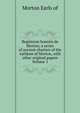 Registrum honoris de Morton; a series of ancient charters of the earldom of Morton, with other original papers Volume 1, Morton Earls of 