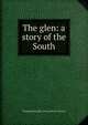 The glen: a story of the South, Thomas Bottomley. [from old cata Morton 