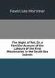 The Night of Toil, Or, a Familiar Account of the Labours of the First Missionaries in the South Sea Islands, Favell Lee Mortimer 
