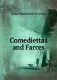 Comediettas and Farces, John Maddison Morton 