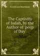 The Captivity of Judah, by the Author of 'peep of Day'., Favell Lee Mortimer 