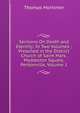 Sermons On Death and Eternity: In Two Volumes ; Preached in the District Church of Saint Mark, Myddelton Square, Pentonville, Volume 1, Thomas Mortimer 