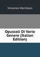 Opuscoli Di Vario Genere (Italian Edition), Vincenzo Mortillaro 