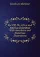 Far Off; Or, Africa and America Described: With Anecdotes and Numerous Illustrations, Favell Lee Mortimer 
